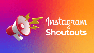 The Complete Guide to Instagram Shoutouts