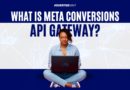 What is Meta Conversions API Gateway?