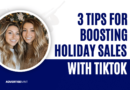 3 Tips for Boosting Holiday Sales with TikTok