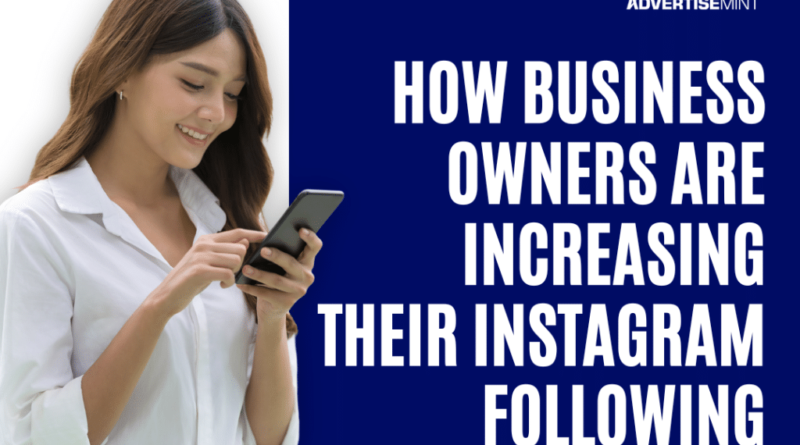 How Business Owners are Increasing their Instagram Following