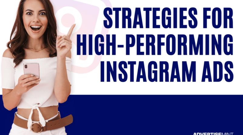 Strategies for High-Performing Instagram Ads